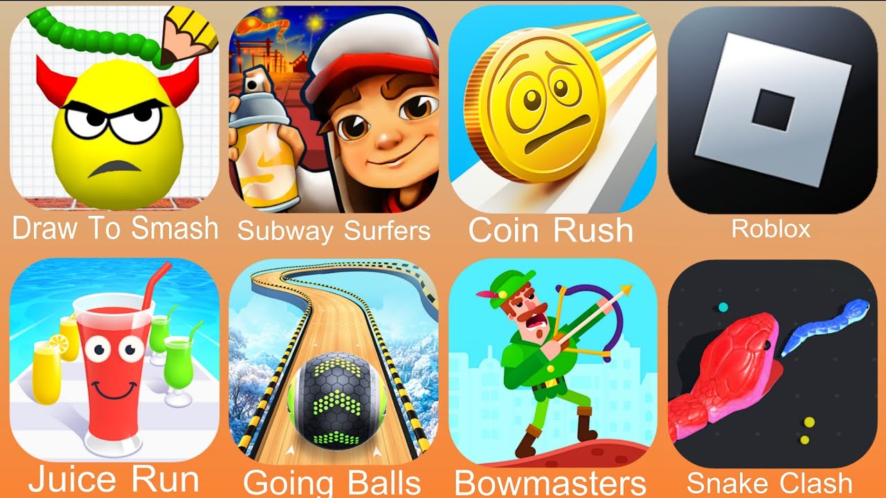 Draw To Smash,Subway Surfers,Coin Rush,Roblox,Juice Run,Going Balls,Bowmasters,Snake Clash