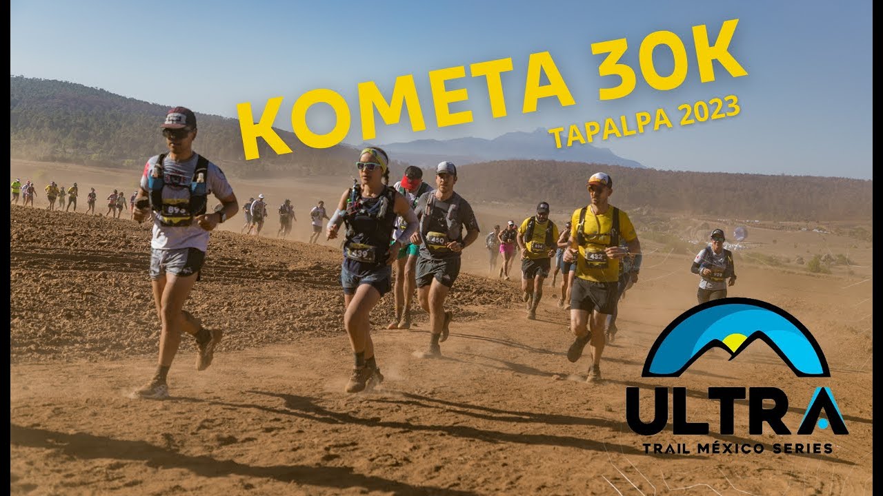 Ultra trail México series Tapalpa 2023, Kometa 30k.