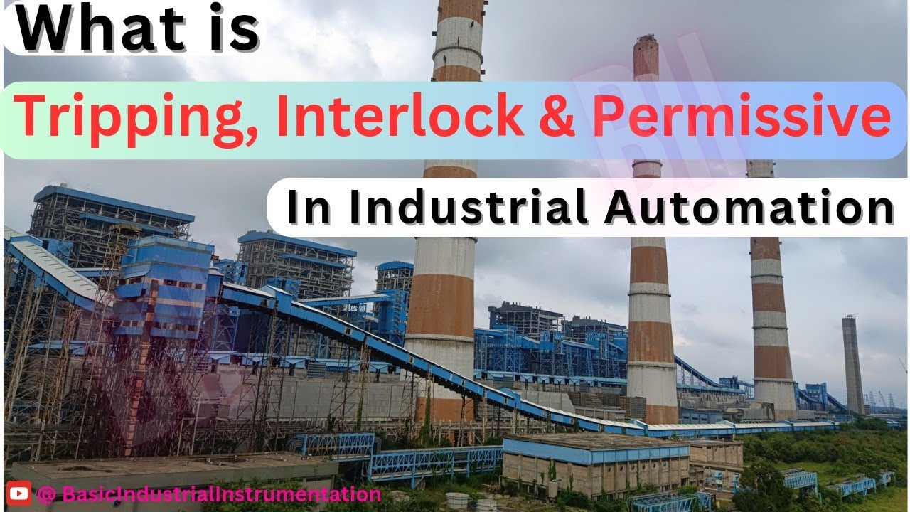 What is Tripping, Interlock and Permissive in Industrial Automation #instrumentation #electrical