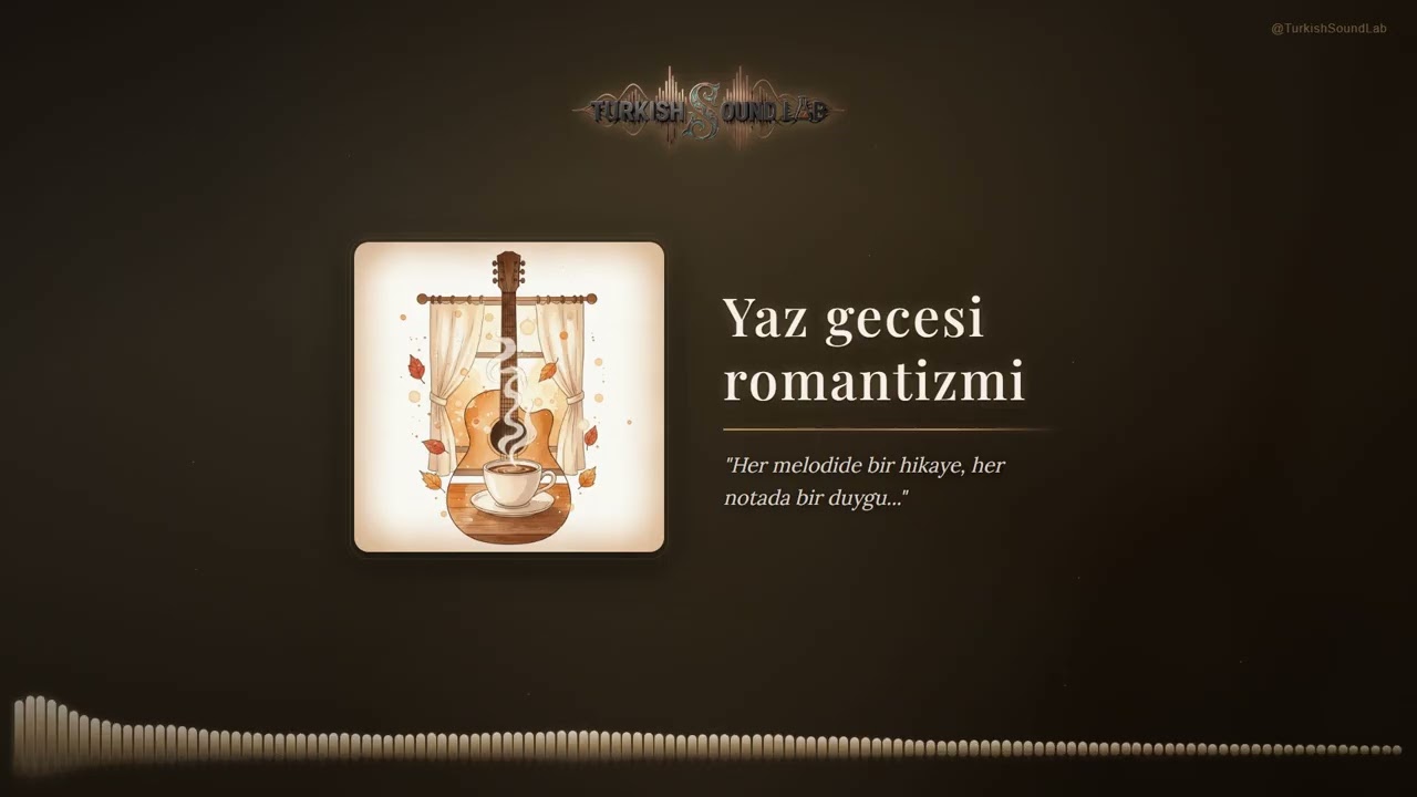 Yaz Gecesi Romantizmi - Romantik Türk Müziği | Turkish Sound Lab