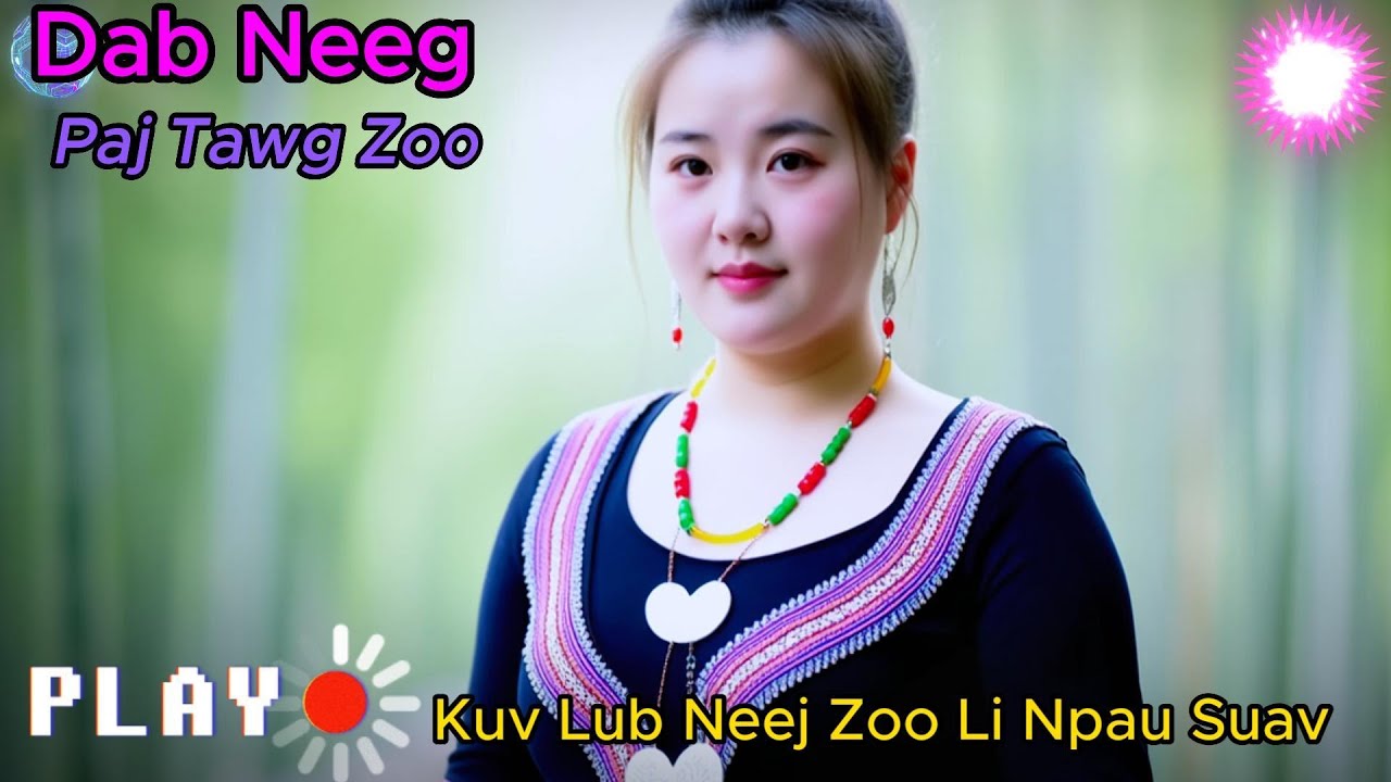 Kuv Lub Neej Zoo Li Npau Suav - Dab Neeg Paj Tawg Zoo 12H