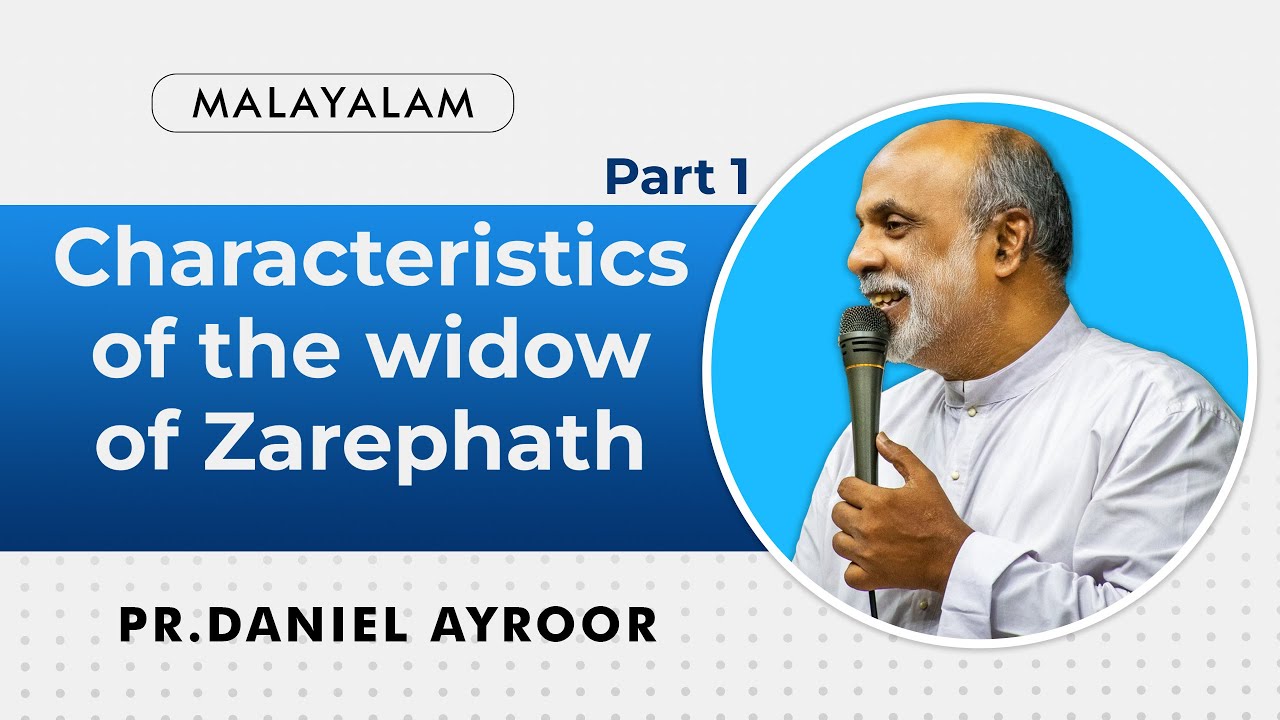 Malayalam Sermon. Characteristics of the widow of Zarephath.Part-1. By. Daniel Ayroor