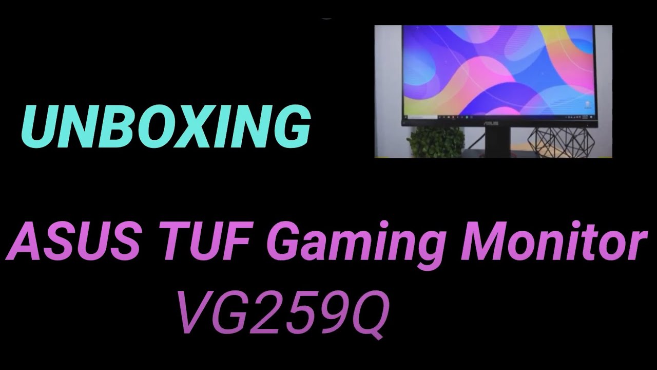 Unboxing - ASUS TUF Gaming Monitor VG259Q