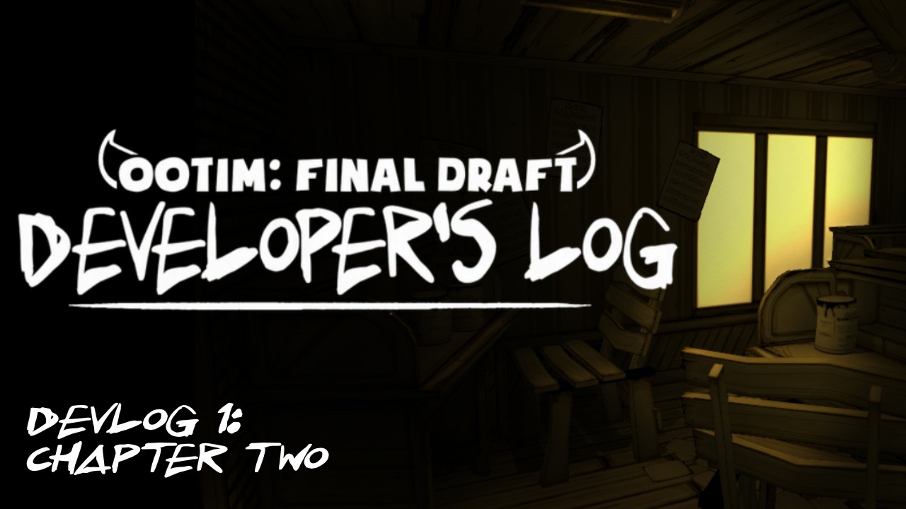 Out of the Ink Machine: Final Draft - Devlog 1 (Chapter Two)