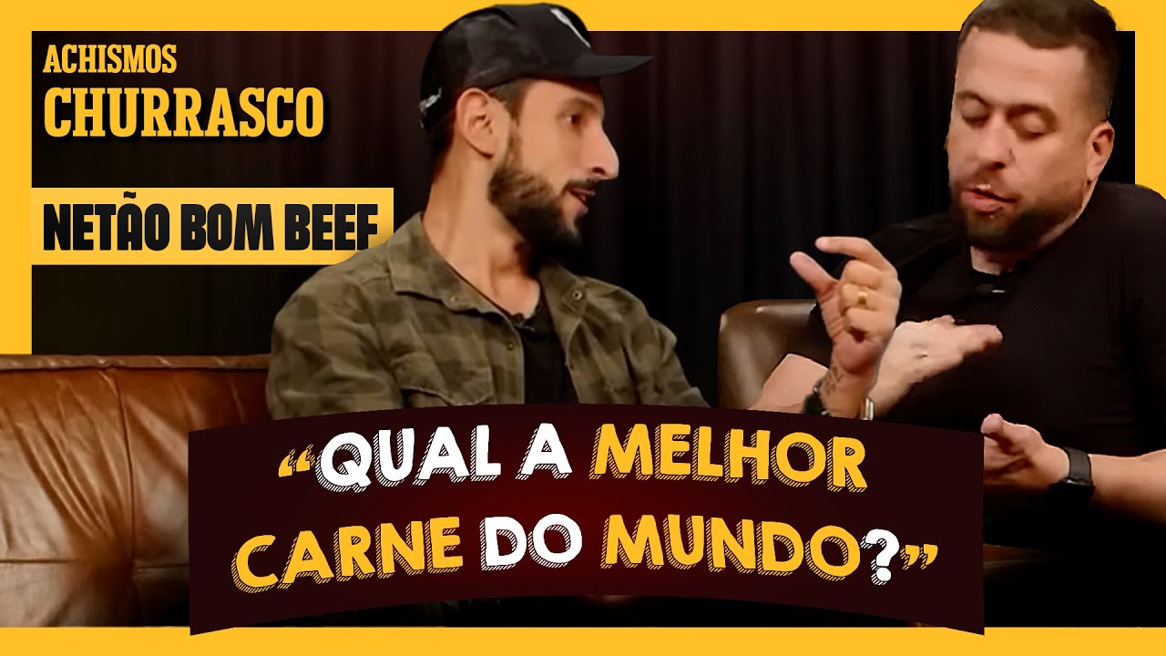 NET&Atilde;O BOM BEEF E AS CURIOSIDADES SOBRE O CHURRASCO l #ACHISMOS PODCAST #274