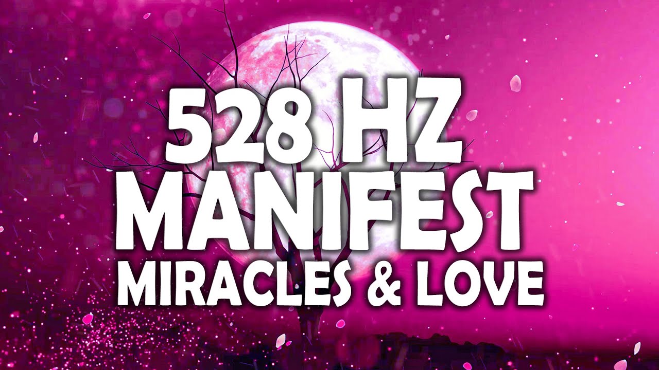 528 Hz ! Love Frequency ! Manifest Miracles ! Positive Transformation ! Emotional & Physical Healing