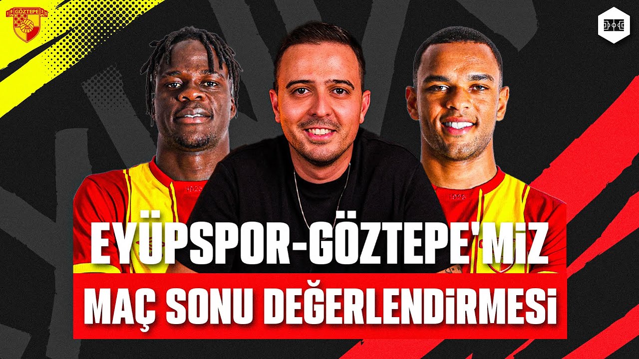 Ey&uuml;pspor - G&ouml;ztepe l Ma&ccedil; Sonu Değerlendirmesi