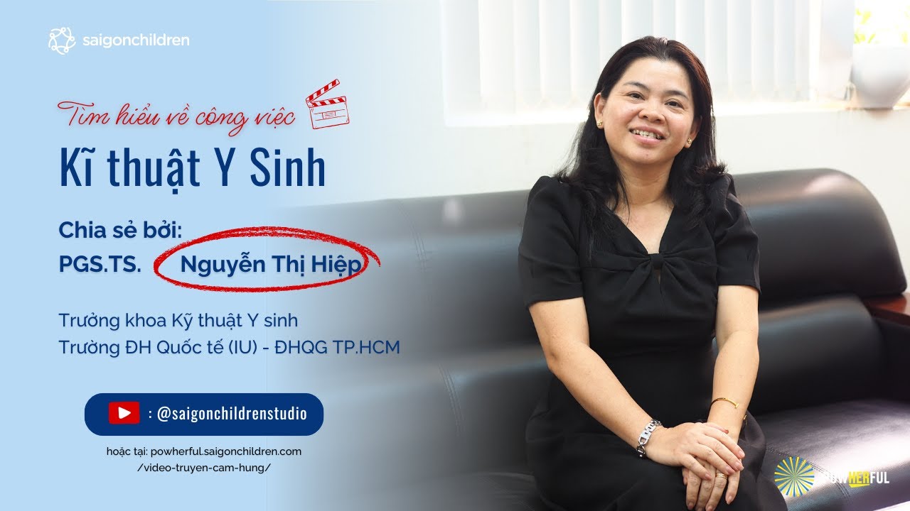[Full] Công việc Kĩ thuật Y Sinh | PowHERful Kể Chuyện Nghề #5