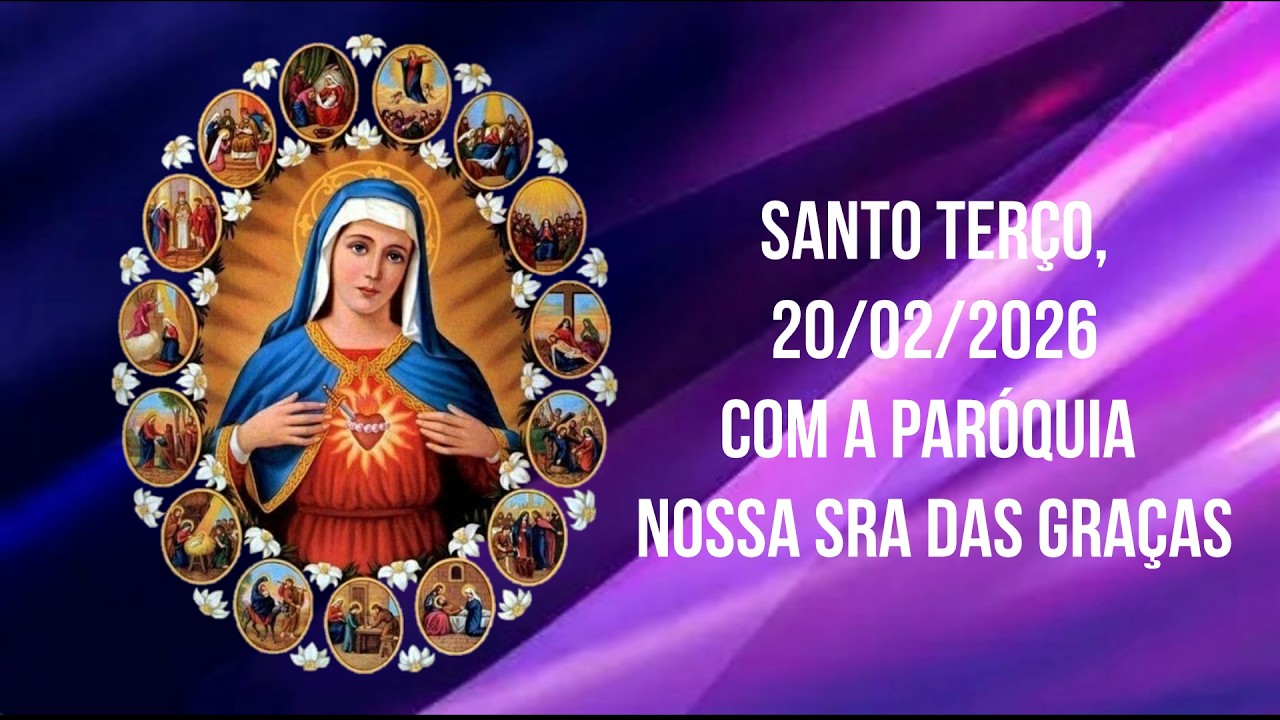 Santo Terço 20 de fevereiro de 2026
