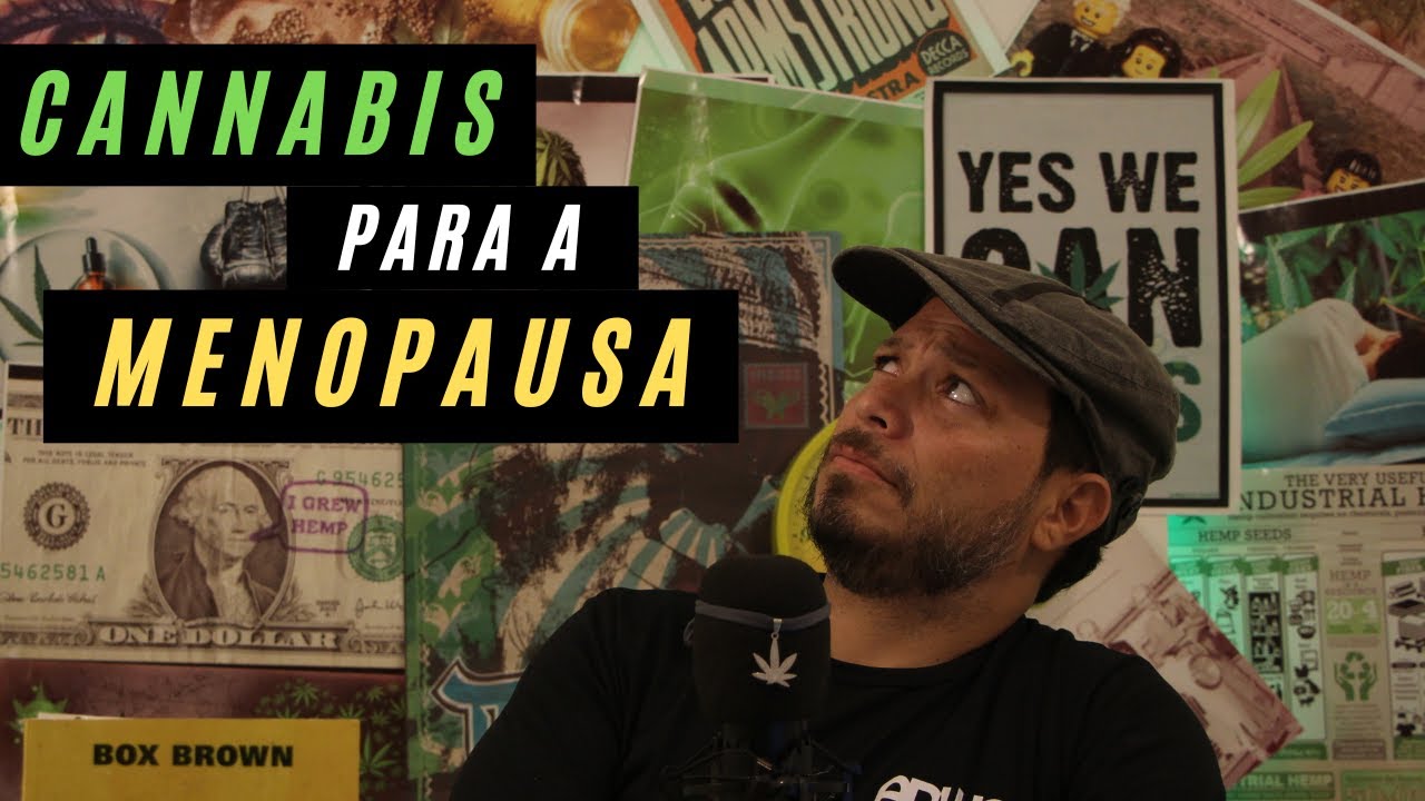 Menopausa e cannabis, veja como a planta pode ajudar.