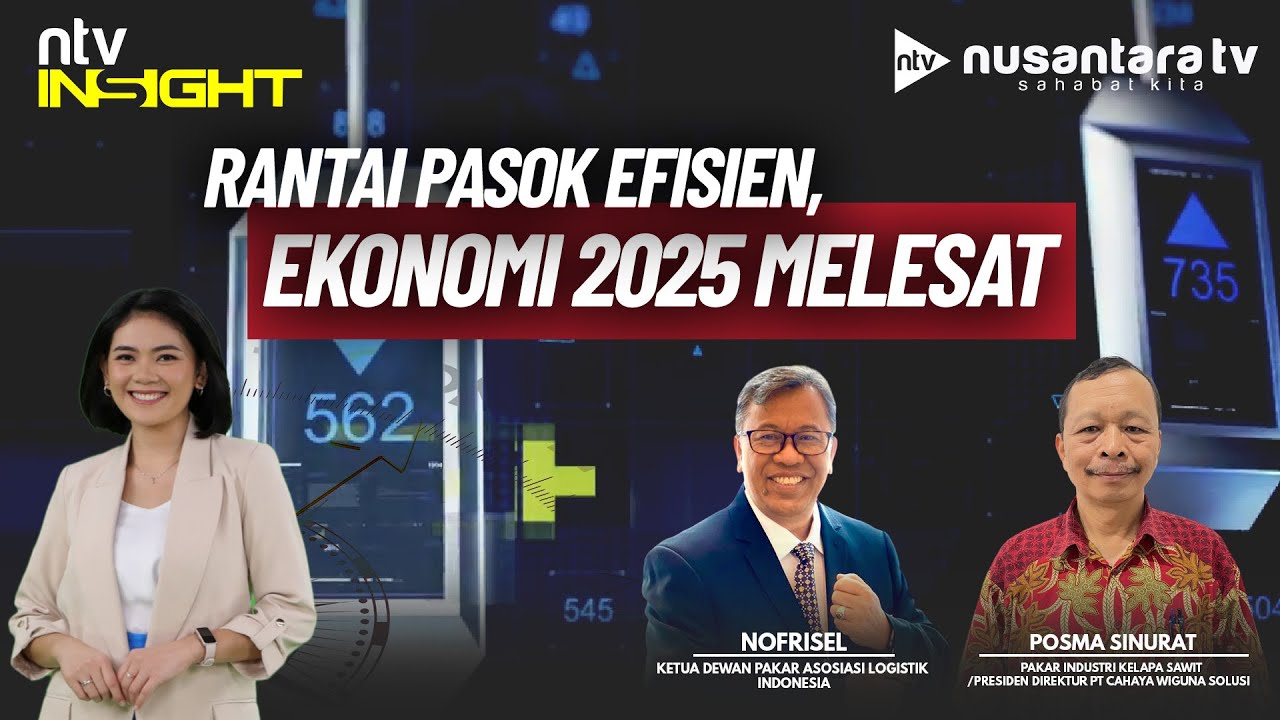 [LIVE] Rantai Pasok Efisien, Ekonomi 2025 Melesat | NTV INSIGHT