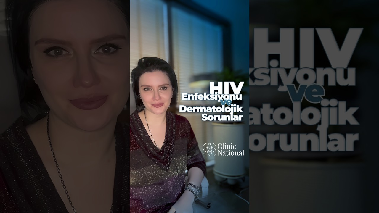 HIV Enfeksiyonu ve Dermatolojik Sorunlar 🌺#hiv #enfeksiyon #dermatologist #dermatolog