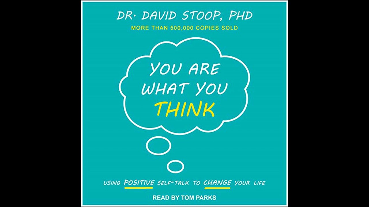 You Are What You Think by Dr. David Stoop | Full Audiobook