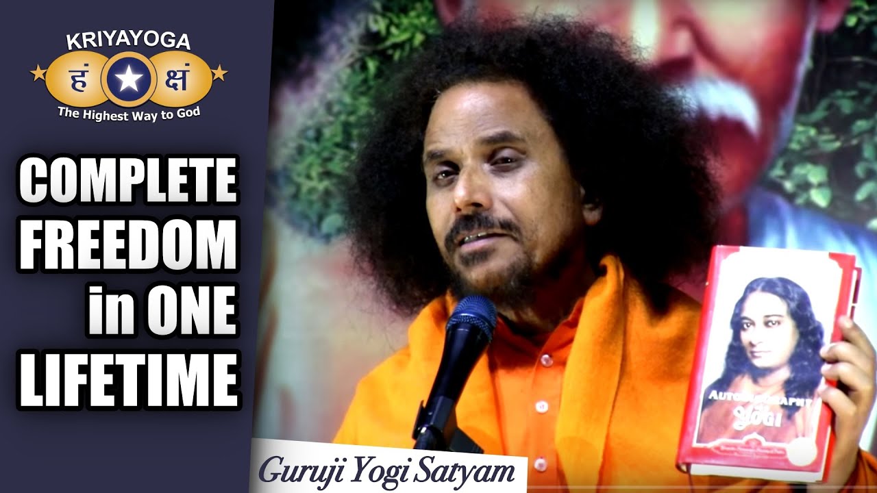 Kriyayoga - Get Complete Freedom in This Lifetime!