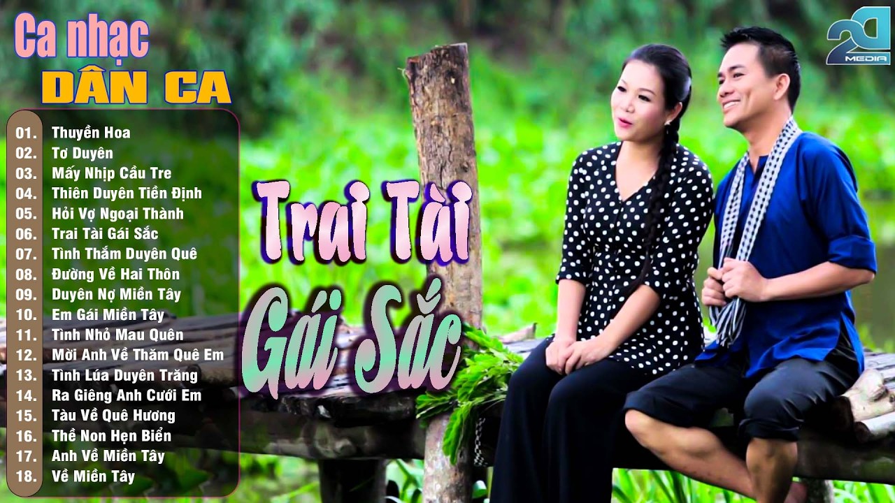 Trai Tài Gái Sắc - Dân Ca Miền Tây, Nhạc Trữ Tình Quê Hương Chọn Lọc, Ca Nhạc Dân Ca Miền Tây