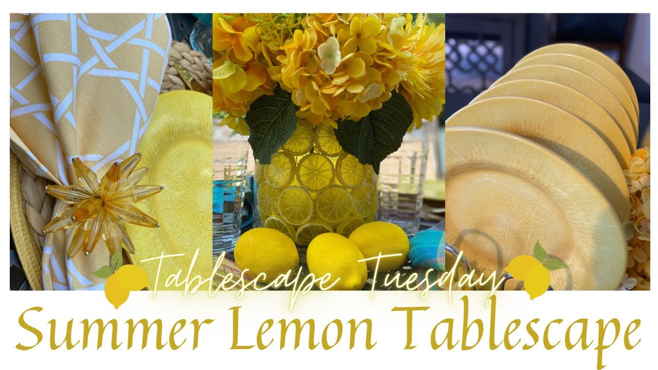SUMMER LEMON THEME TABLESCAPE! TABLESCAPE TUESDAY! #tablescapetuesday