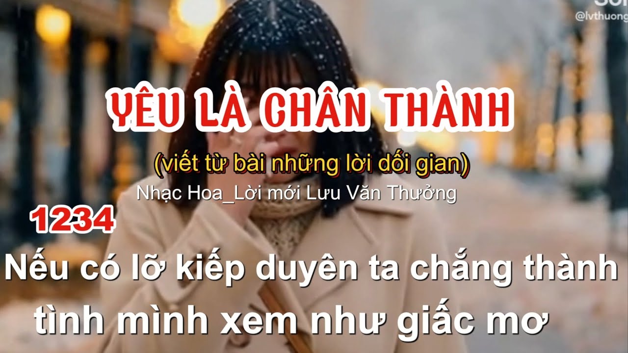 YÊU LÀ CHÂN THÀNH | Nếu có lỡ kiếp duyên ta chẳng thành,tình yêu ai biết sẽ kết thúc