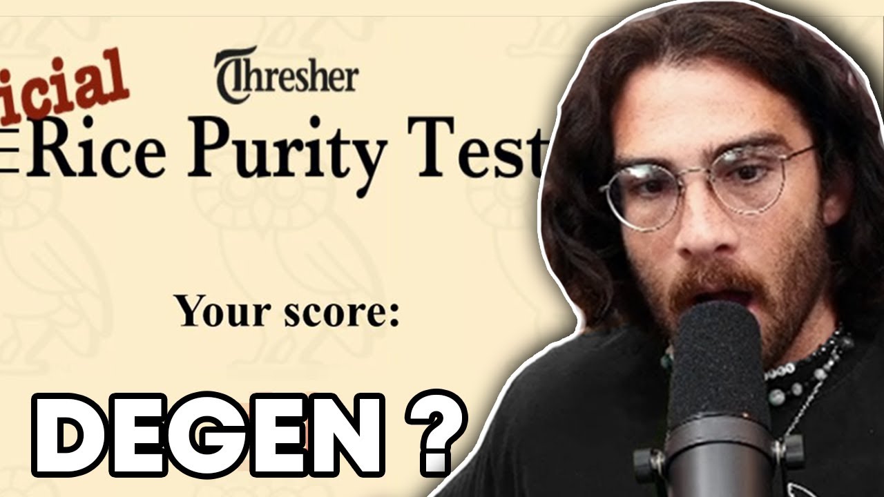 HasanAbi Takes The Rice Purity Test