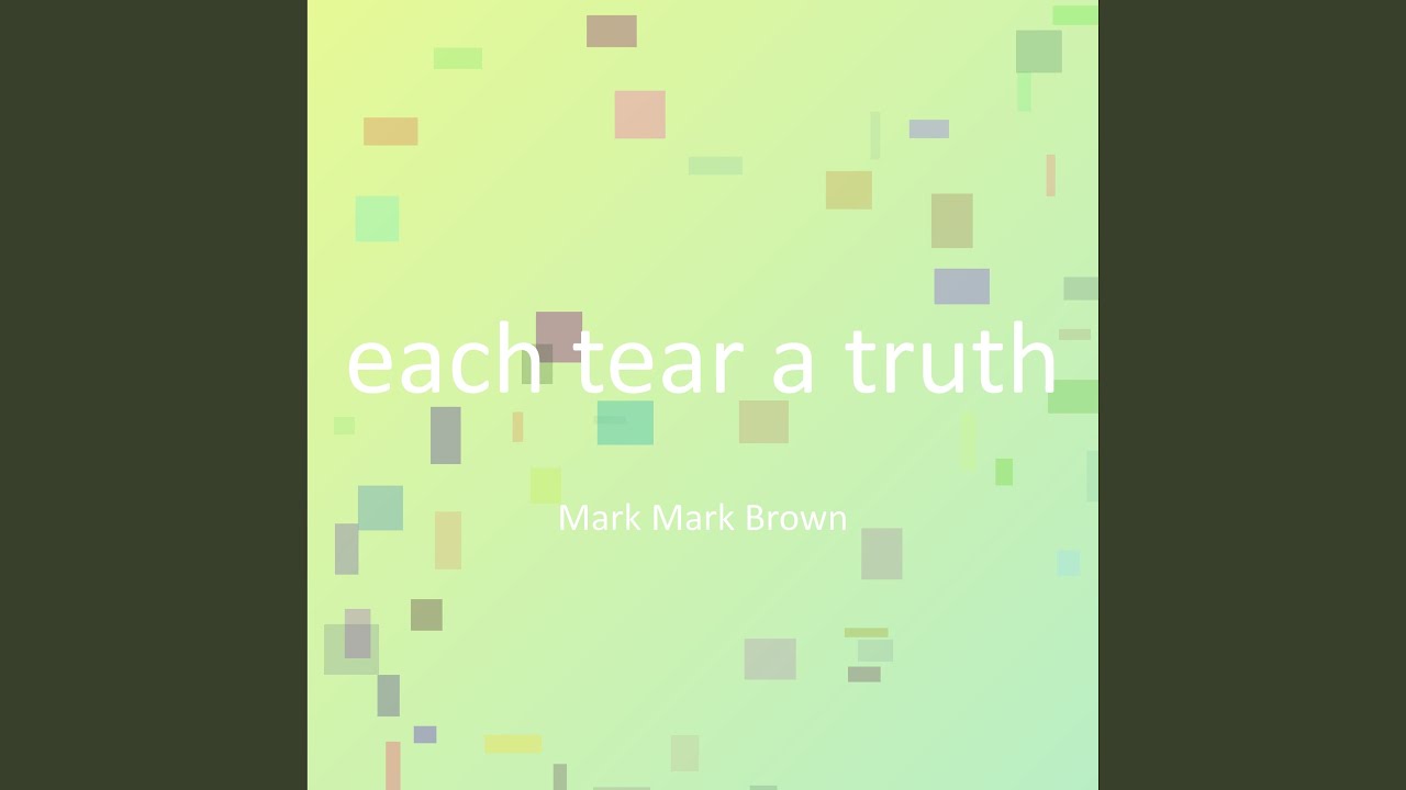 each tear a truth