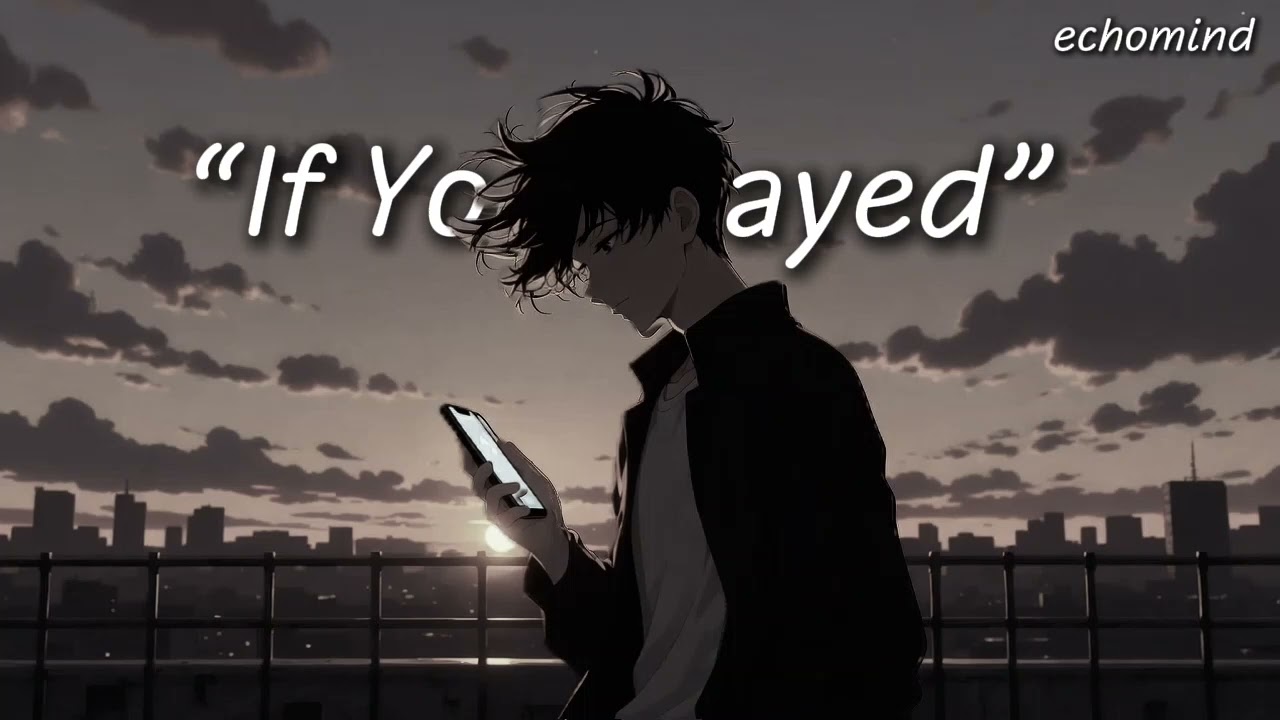 If You Stayed 💔 | The Song That Hurts After Midnight 🌙
