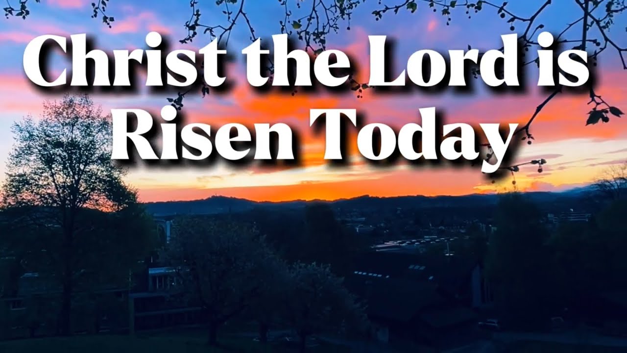 Easter 2025 - Christ the Lord is Risen Today