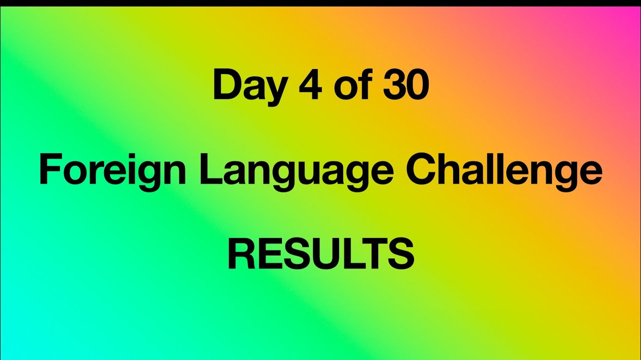 Day 4 of 30: Language Breakthroughs & Breakdowns