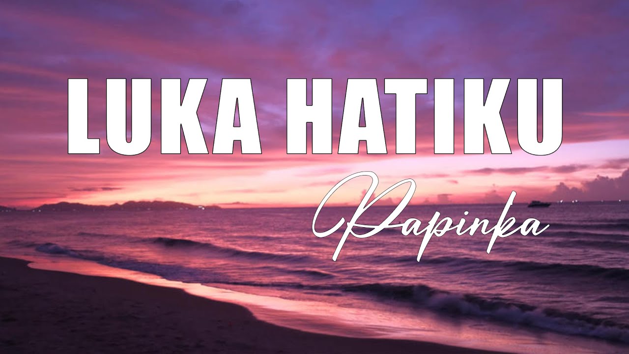 Papinka - Luka Hatiku (Official Lyric Video)