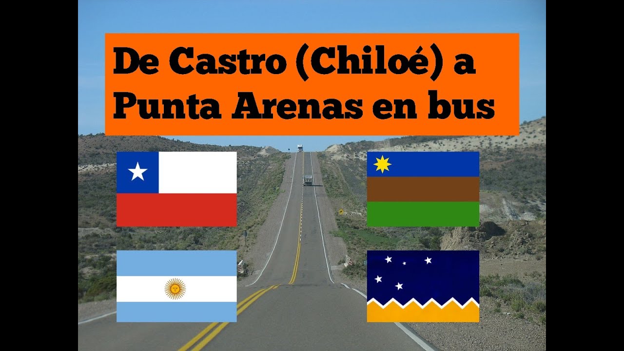 CHILE EN BUS 🚌  - De Castro (Chiloé) a Punta Arenas 🇨🇱 🇦🇷