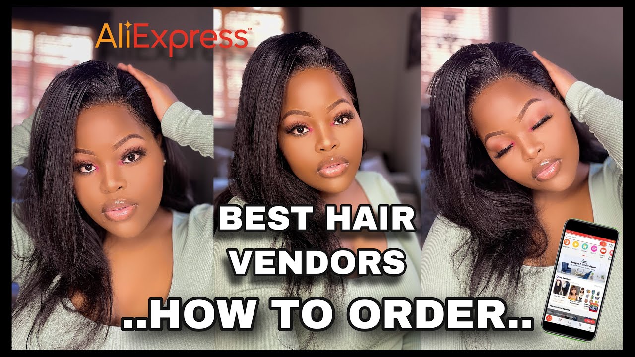 BEST AFFORDABLE HAIR VENDORS ON ALIEXPRESS + How to ORDER on AliExpress