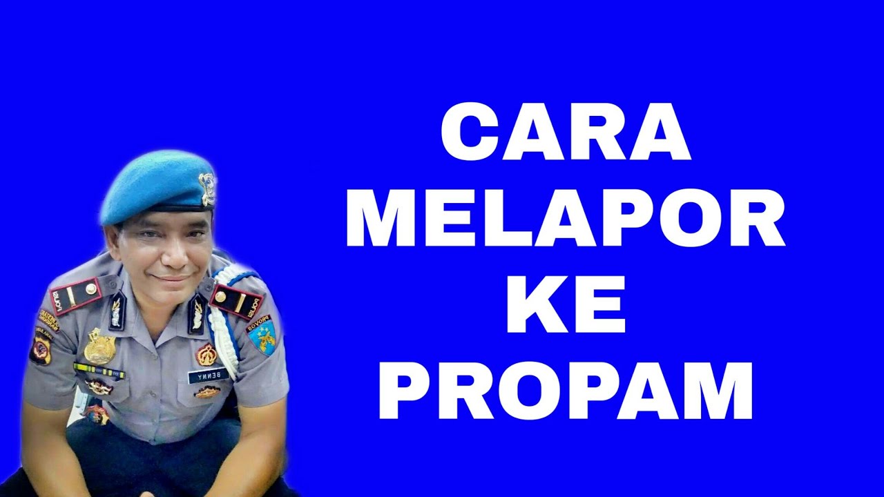 CARA MELAPOR KE PROPAM