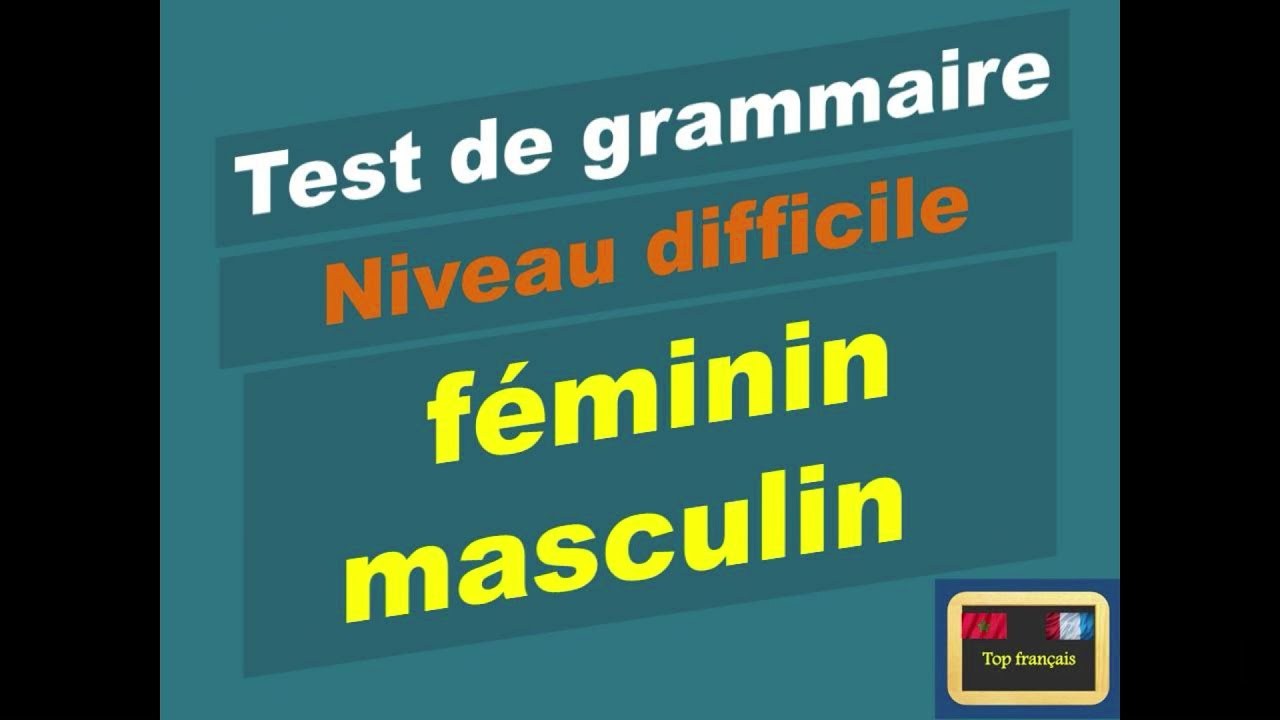 Test de grammaire : nom masculin ou f&eacute;minin niveau difficile