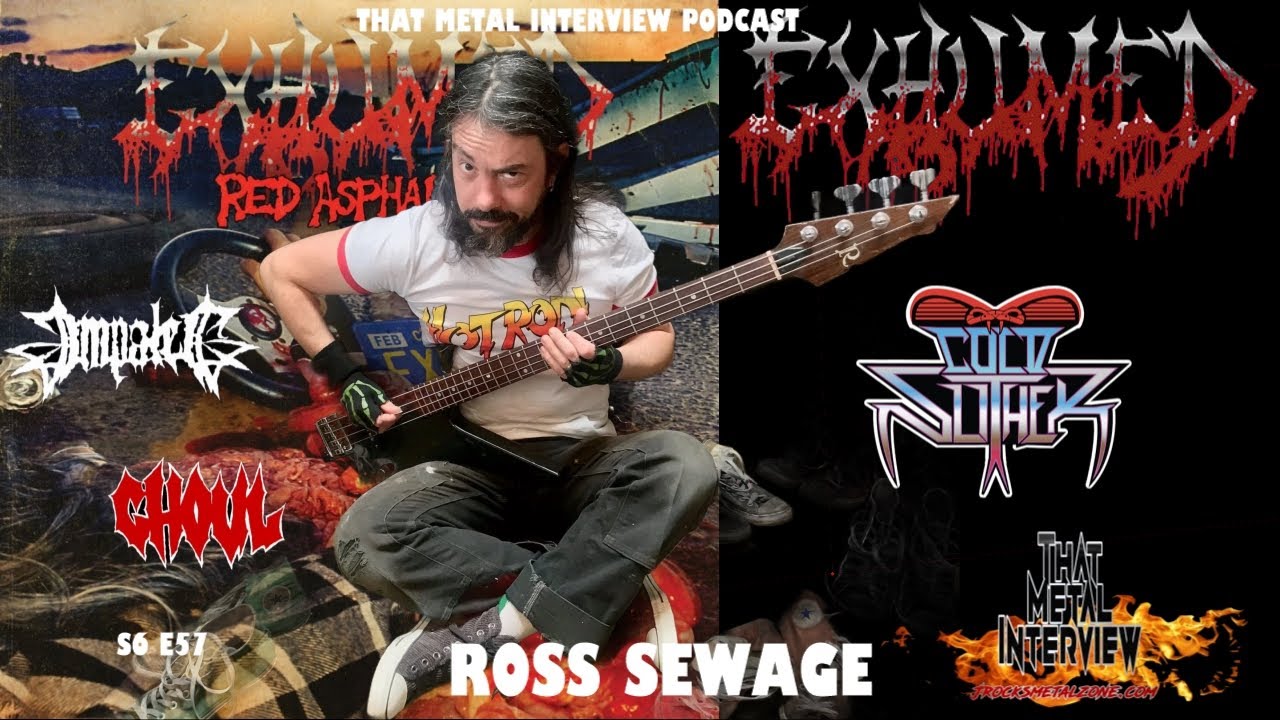 chat w/ Ross Sewage of EXHUMED & COLD SLITHER S6 E57