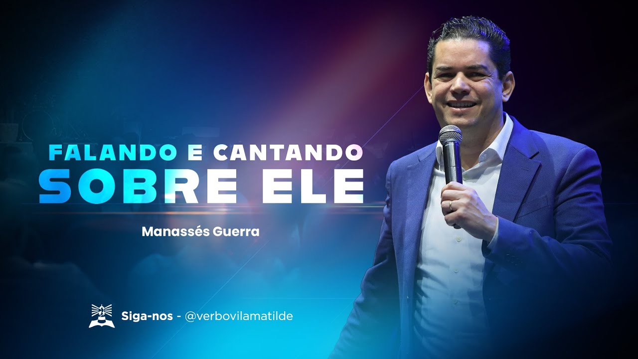 Falando e cantando sobre Ele - Manassés Guerra - Domingo - 22/10/2023