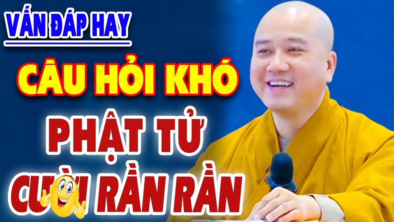 Vấn Đáp Hay Thầy Kể Chuyện Vui Trong Chùa ''PHẬT TỬ CƯỜI VUI TẾT 2026''   Thầy Thích Pháp Hòa