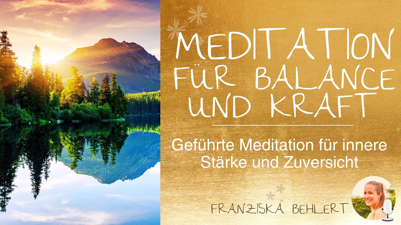 Balance & Kraft – Geführte Meditation für innere Stärke und Zuversicht