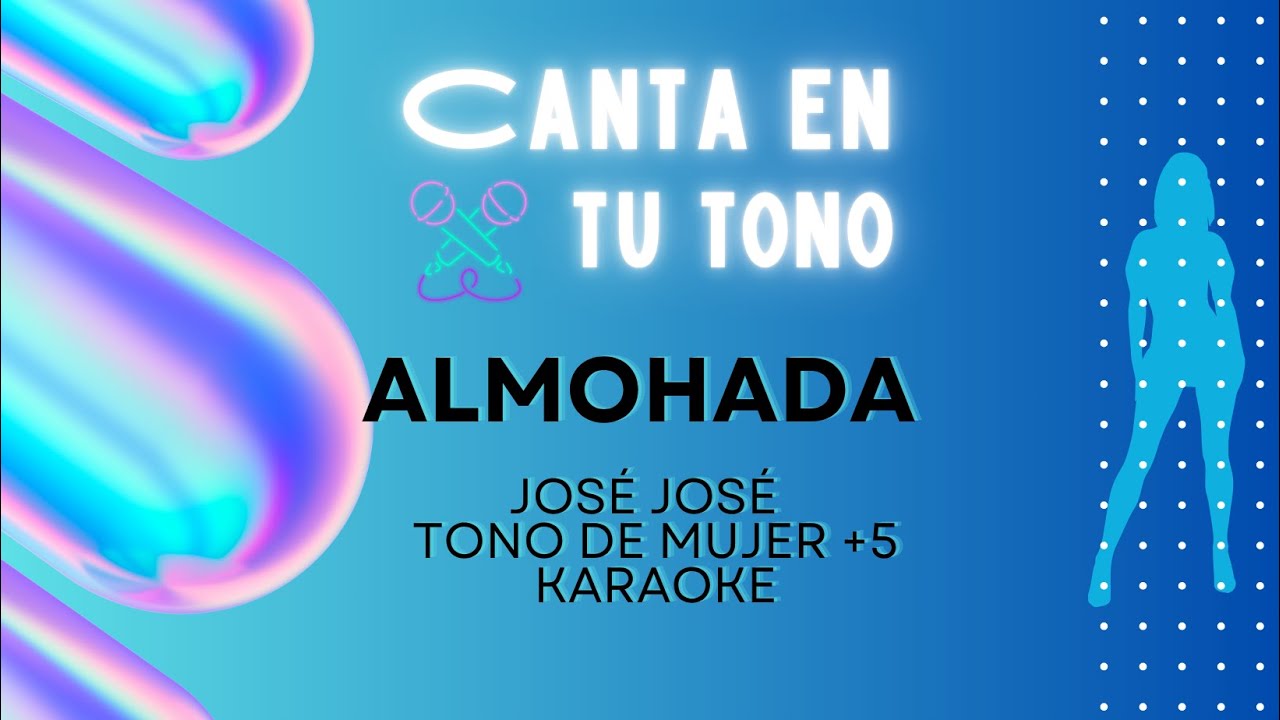Almohada - José José - Karaoke - Tono de mujer