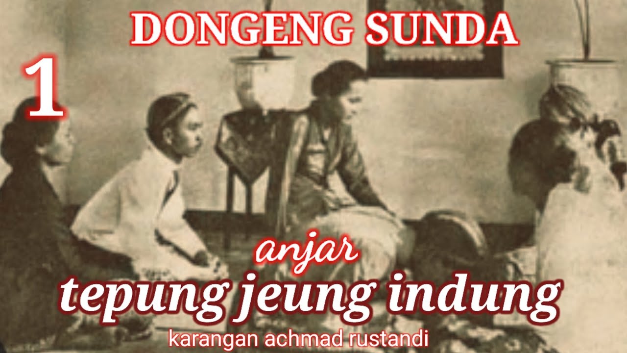 DONGENG SUNDA ANJAR TEUPUNG JEUNG INDUNG #1