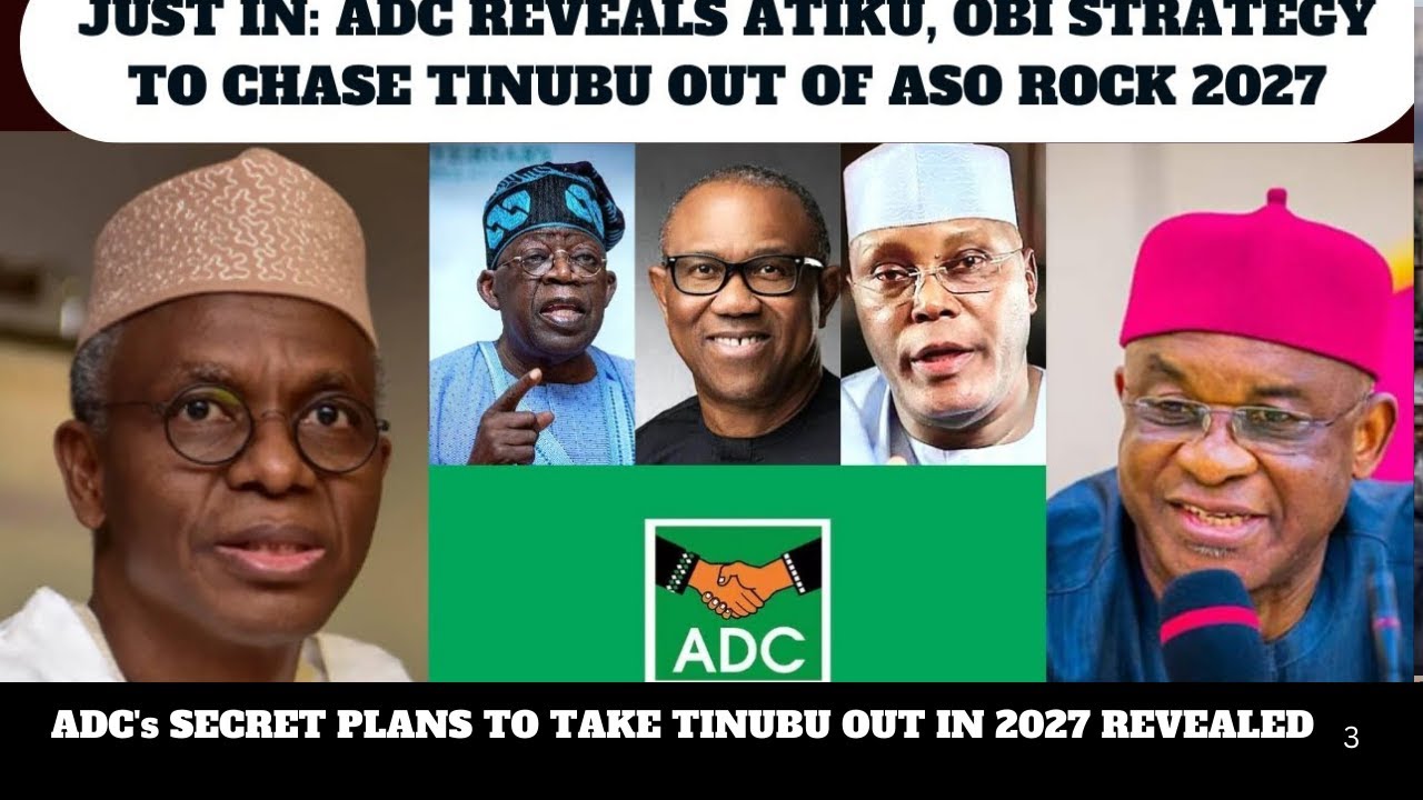 ADC's SECRET PLANS TO TAKE TINUBU OUT IN 2027 REVEALED