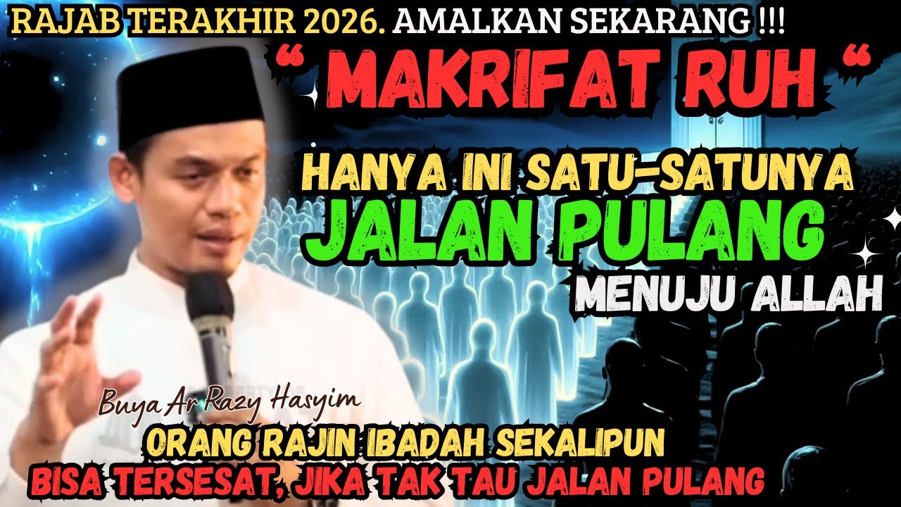 MAKRIFAT RUH ‼️MENITI JALAN PULANG KEHARIBAN TUHAN || BUYA ARRAZY HASYIM #buyaarrazyhasyim