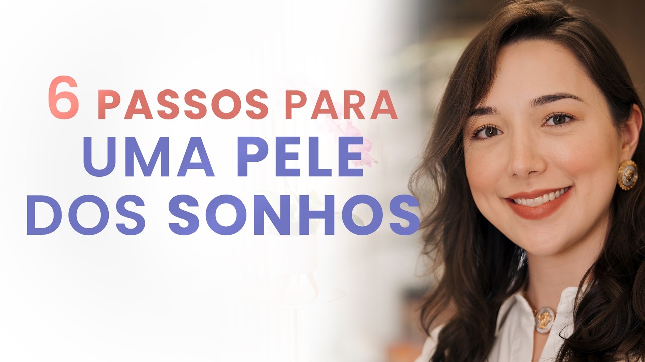 6 PASSOS para ter uma pele mais: BONITA, LISINHA E COM VIÇO