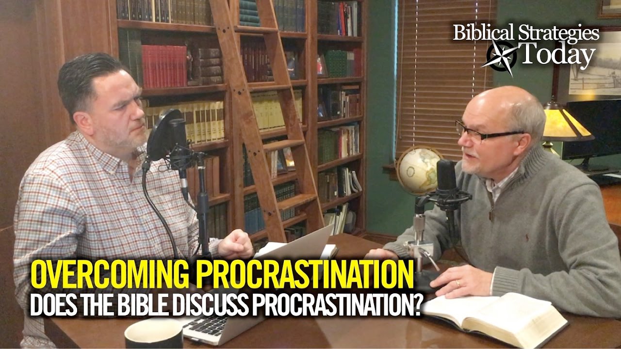 Procrastination: Does the Bible discuss it?