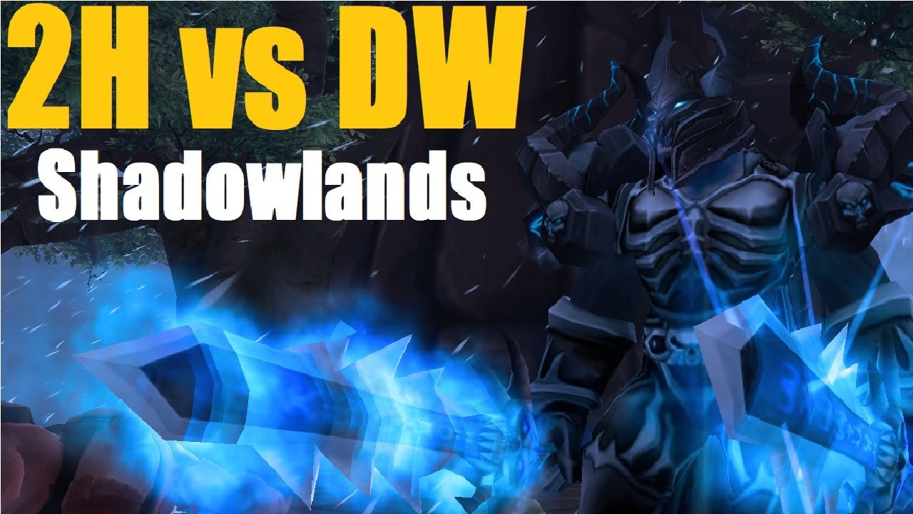 Shadowlands Beta - Frost DK 2H vs DW - PvP Comparison