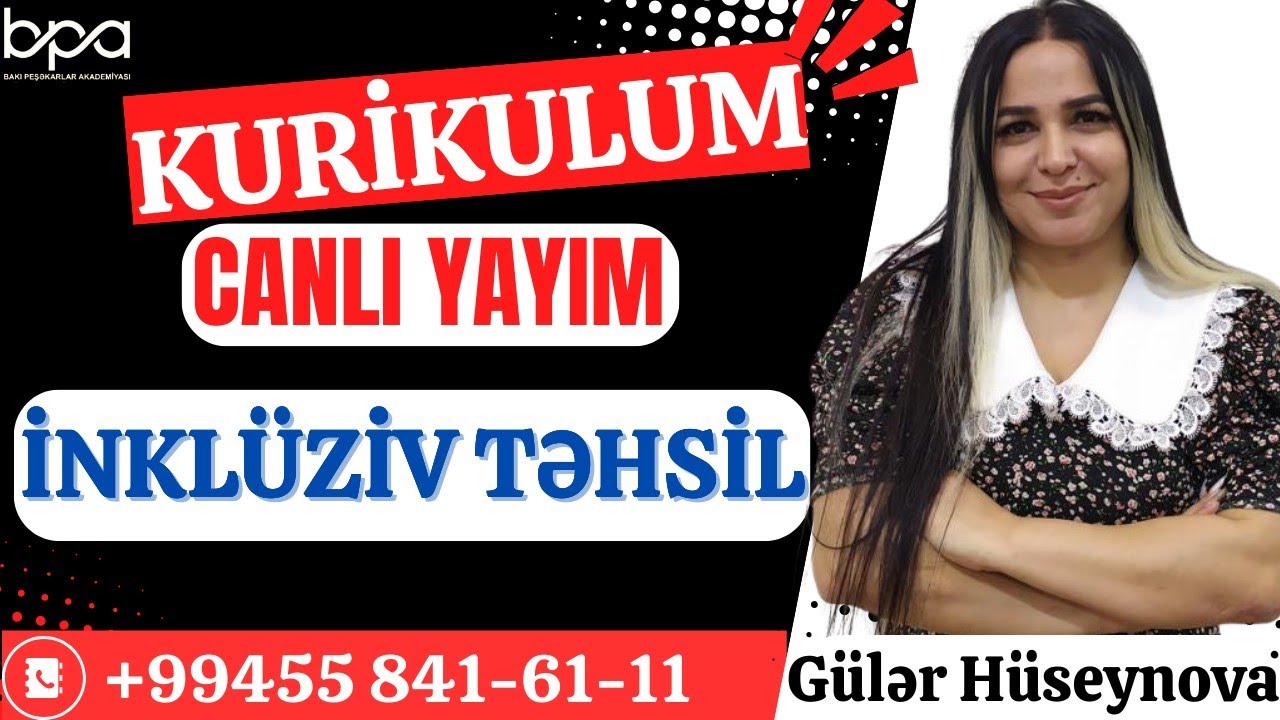 İNKLÜZİV TƏHSİL. CANLI YAYIM - GÜLƏR HÜSEYNOVA 055-841-61-11