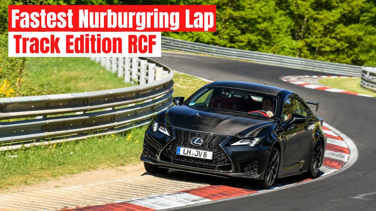 FASTEST STOCK Track Edition Lexus RCF Does Impressive SUB 8 Min Nurburgring Lap!