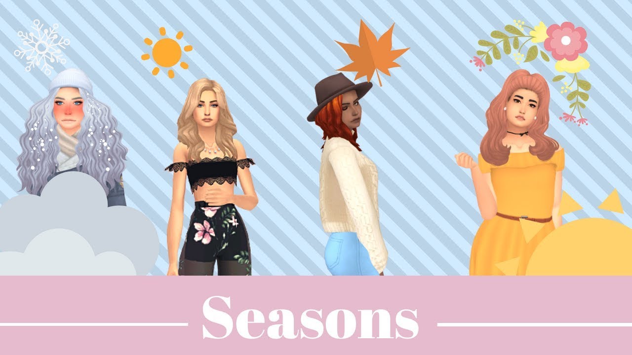 Seasons 🌸❄️🌞🍂🌦️ || CREATE A SIM || The Sims 4