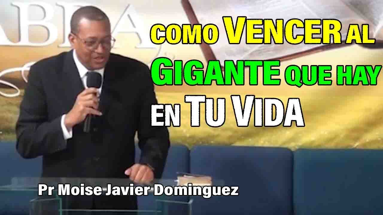 Como Vencer al Gigante que hay en Tu Vida - Pr Moise Dominguez Sermones Adventistas