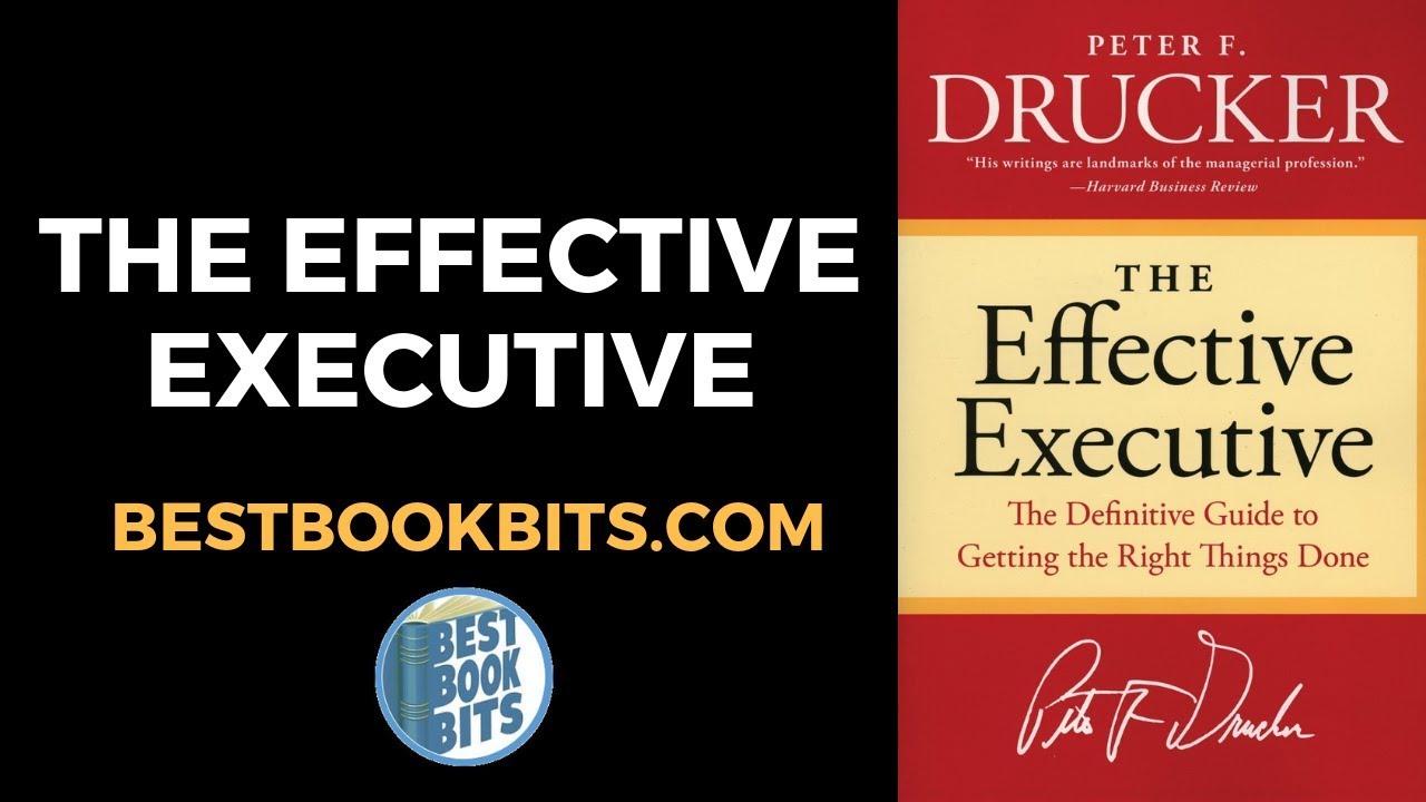 The Effective Executive | Peter Drucker | Book Summary