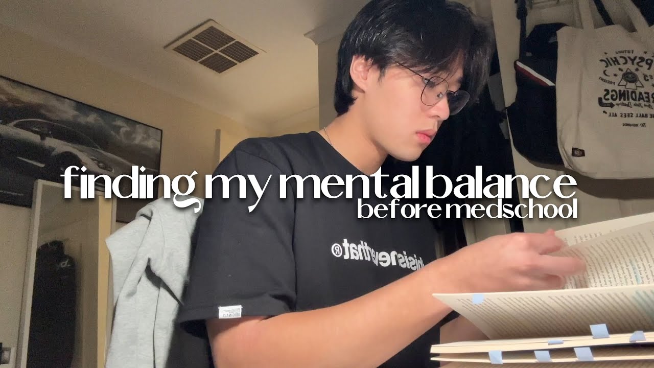 Finding my mental balance before Medschool // PETER LE
