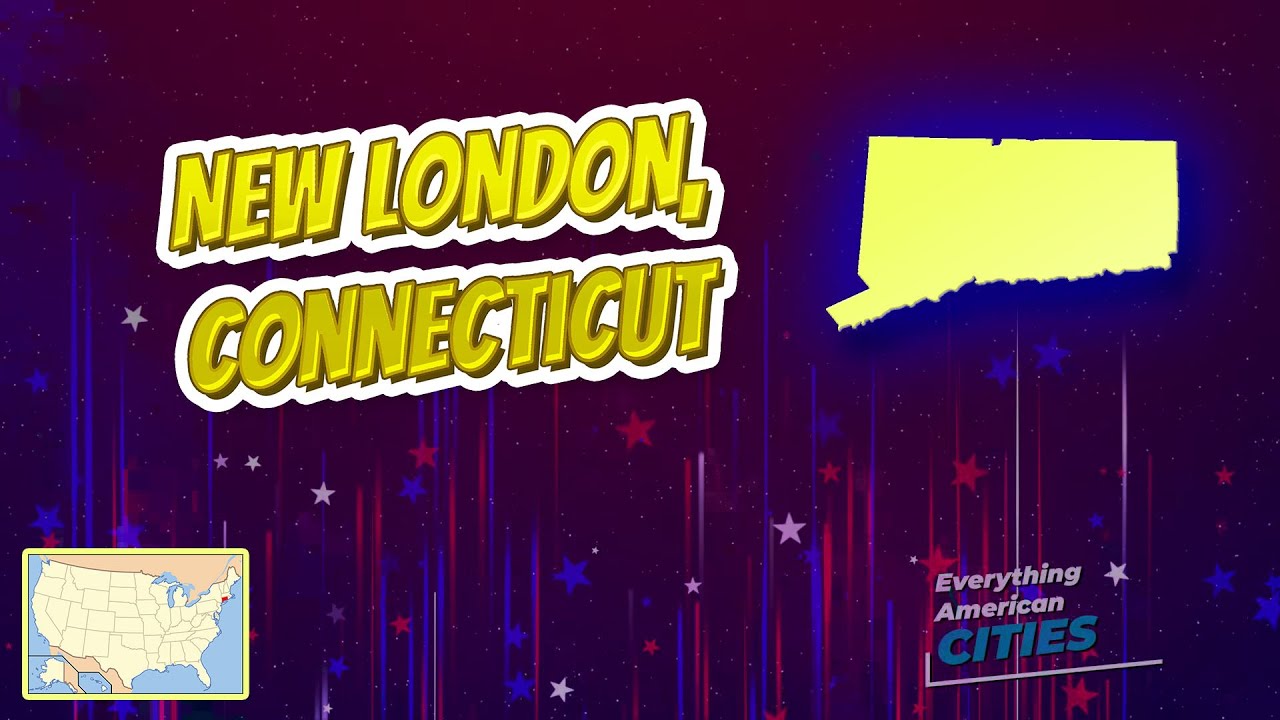 New London, Connecticut ⭐️🌎 AMERICAN CITIES 🌎⭐️