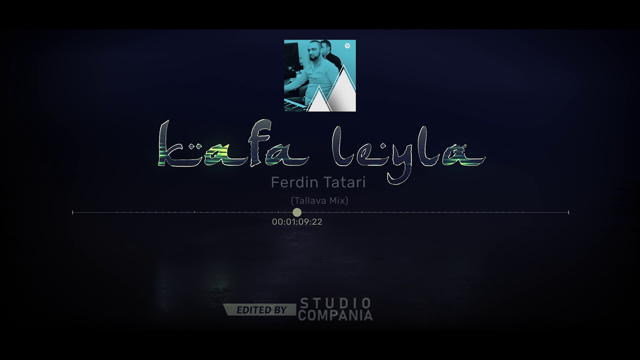 Kafa Leyla - Ferdin Tatari (Tallava Mix) 4K | Studio Compania